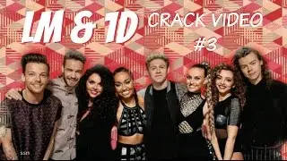 Little Mix & One Direction - CRACK VIDEO #3