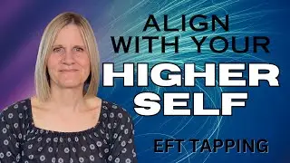 Align with your Inner Being | EFT Tapping