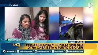 Colapso de pirca sepulta vivienda y deja a dos familias en riesgo en el Rímac