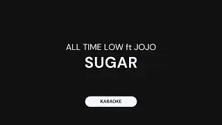 All Time Low ft Jojo - Sugar (Karaoke Version)