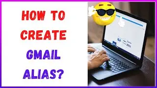 How to Create Gmail Alias?