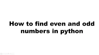 How to check if a number is even or odd in Python(Jupyter Notebook)
