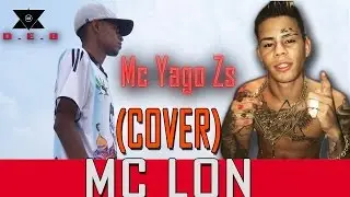 Mc Yago Zs (COVER) Mc Lon Garopa Pra Gasta (2018)