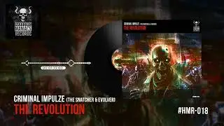 HMR-018 Criminal Impulze (The Snatcher & Evolver) - The Revolution