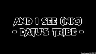 🎤And I See (NIC) - Datu's Tribe (KARAOKE Sing-A-Long version)🎤