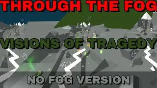 Through The Fog | Visions Of Tragedy No Fog Version