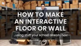 How to make an interactive floor or wall using stuff your school already has