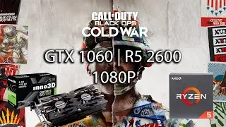 Call of Duty Black Ops Cold War - GTX 1060 | R5 2600 | 1080P