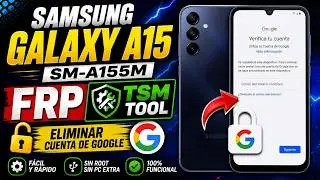 Samsung Galaxy A15 SM-A155M / FRP / TSM TOOL /ELIMINAR CUENTA DE GOOGLE