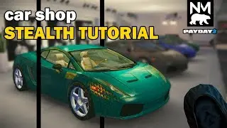 Car Shop Solo Stealth Guide - PAYDAY 2