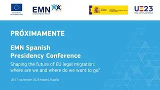 EMN Spanish Presidency Conference: Shaping the future of EU legal migration (ESP)