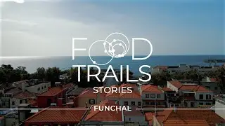 Funchal - #9 of 11 video on Food Trails Living Labs