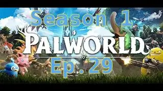 Palworld Season 1 More things to do having fun :) Ep.29