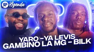 GAMBINO LA MG, YARO, BILK & YA LEVIS EN INTERVIEW ! - L’Agenda #13