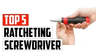 Top 5 Best Ratcheting Screwdriver Reviews 2023