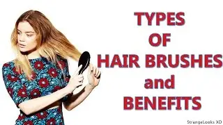 TYPES OF HAIR BRUSHES and BENEFITS