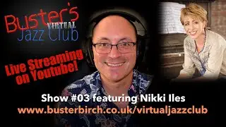 Nikki Iles interview on Buster's Virtual Jazz Club #03
