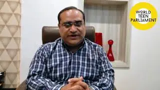 Mr. Ajay Gupta, Founder, Bachpan Schools - Inviting teens to the World Teen Parliament