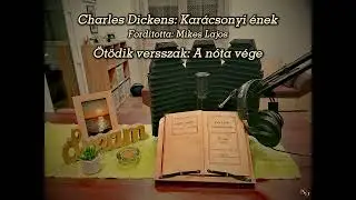Charles Dickens – Karácsonyi ének | hangoskönyv – Ötödik versszak | Neked olvasok