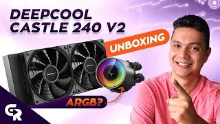 🟢 WATER COOLER GAMERSTORM DEEPCOOL CASTLE V2 RGB 240mm | Unboxing e primeiras impress&otilde;es