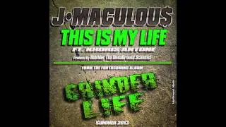 J-Maculous - This Is My Life Ft. Khoris Antone &bull; Produced by Rob1der Tha UndaGround Scientist