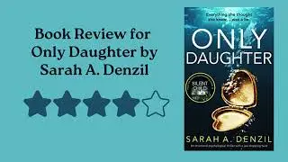 Book Review for Only Daughter by Sarah A. Denzil