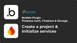 Bubble Firebase Plugin - Setup Firebase Project