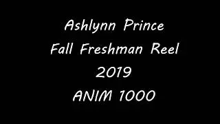Ashlynn Prince ANIM 1000 02 Fall 2019 Freshman Reel