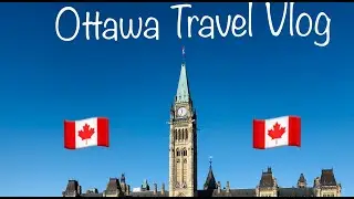 OTTAWA (Canada&rsquo;s cool capital)|| Travel vlog || travel diary 🇨🇦