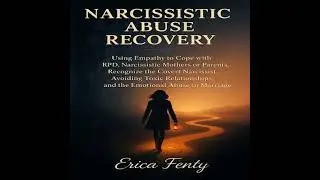 Narcissistic Abuse Recovery: Using Empathy to Cope with BPD, Narcissistic Mothers or Parents,