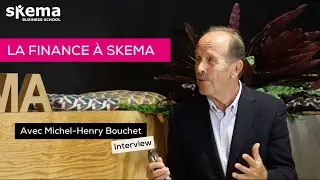 SKEMA GRANDE &Eacute;COLE - INTERVIEW : La finance &agrave; SKEMA