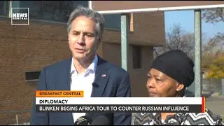 Antony Blinken Begins Africa Tour To Counter Russian Influence