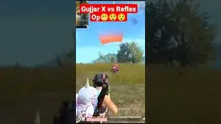 GujjarX Vs Reflex Op 😲😬😯Pubg Lite Short Video Godpraveenyt