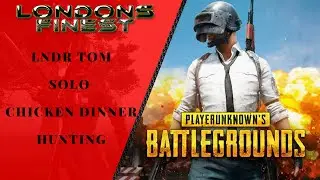 LNDR Toms Solo still hunting that chicken dinner