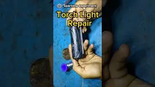 torch light repair #shorts #torchrepair #shortvideo #shortsfeed #sparkingexperiment #experiment