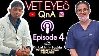 Vet Eyes | QnA Episode 4 with Dr. Lakhmir Sophia (Veterinary Officer, Punjab)