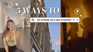 5 WAYS TO DE-STRESS AS A BUSY UBC STUDENT + MY GYM ROUTINE