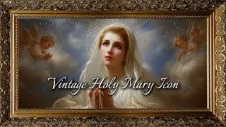 Vintage Holy Mary Icon &mdash; Sacred Christian Art TV Screensaver #StarfieldGallery