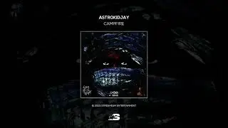 Astrokidjay - Campfire (Sorry For The Weight)