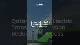 Qatar's Electric Bus Initiative Advances Sustainability and Innovation