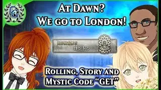 At Dawn? We go to LONDON! - FGO - London Livestream
