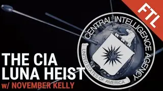 Failure To Launch | Episode 42: The CIA Luna Heist (W. November Kelly)