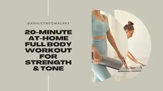 20-Minute At-Home Full Body Workout for Strength & Tone