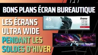 Soldes Hiver 2026 les meilleurs bons plans moniteurs 32/9&egrave;me DFHD, DQHD, DUHD jusqu'&agrave; 240Hz