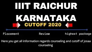 IIITRaichur karnataka cutoff 2020| josaa counselling 2021| Review| Placement | Fee structure| Hostel