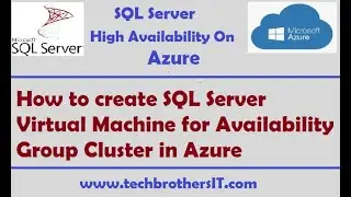 How to create SQL Server Virtual Machine for Availability Group Cluster in Azure