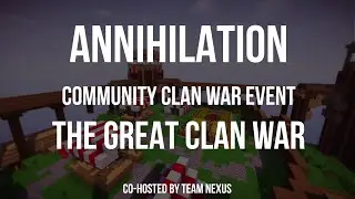 TN Summer Season Opener: The Great Clan War - Annihilation 3v3v3v3