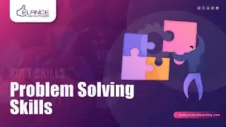 Problem Solving Skills | The Top 7 Imperative Soft Skills | Elance Learning Provider