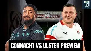 CONNACHT vs ULSTER PREVIEW | INTERPRO DERBY !! 