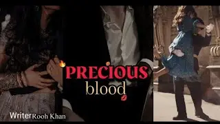 Precious blood | pt'75 | by: Rooh Khan 